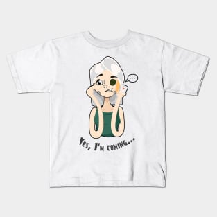 Me and You - Yes, I'm coming.. Kids T-Shirt